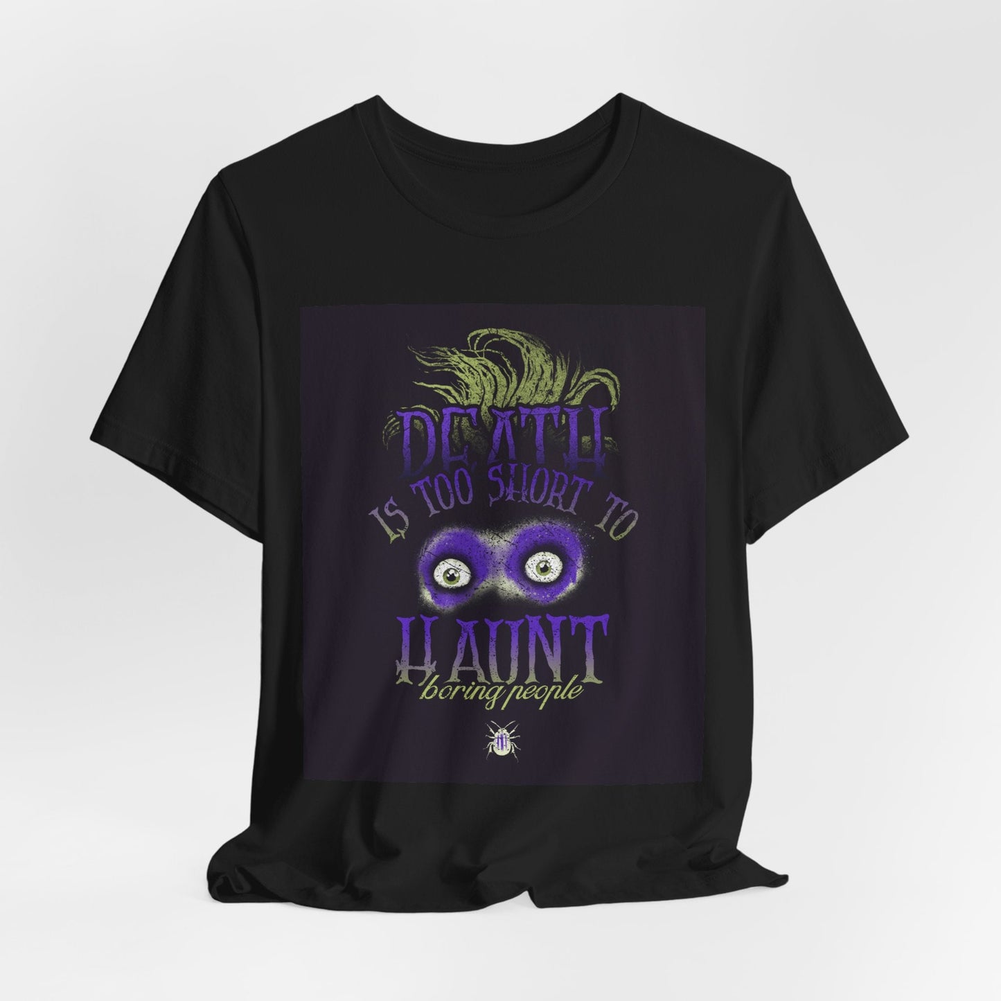Funny Quote Unisex Tee, Life is Short Shirt, Humorous Short Sleeve T-Shirt, Sarcastic Tee, Haunt Boring People Top - Resonating Crystal Creations
