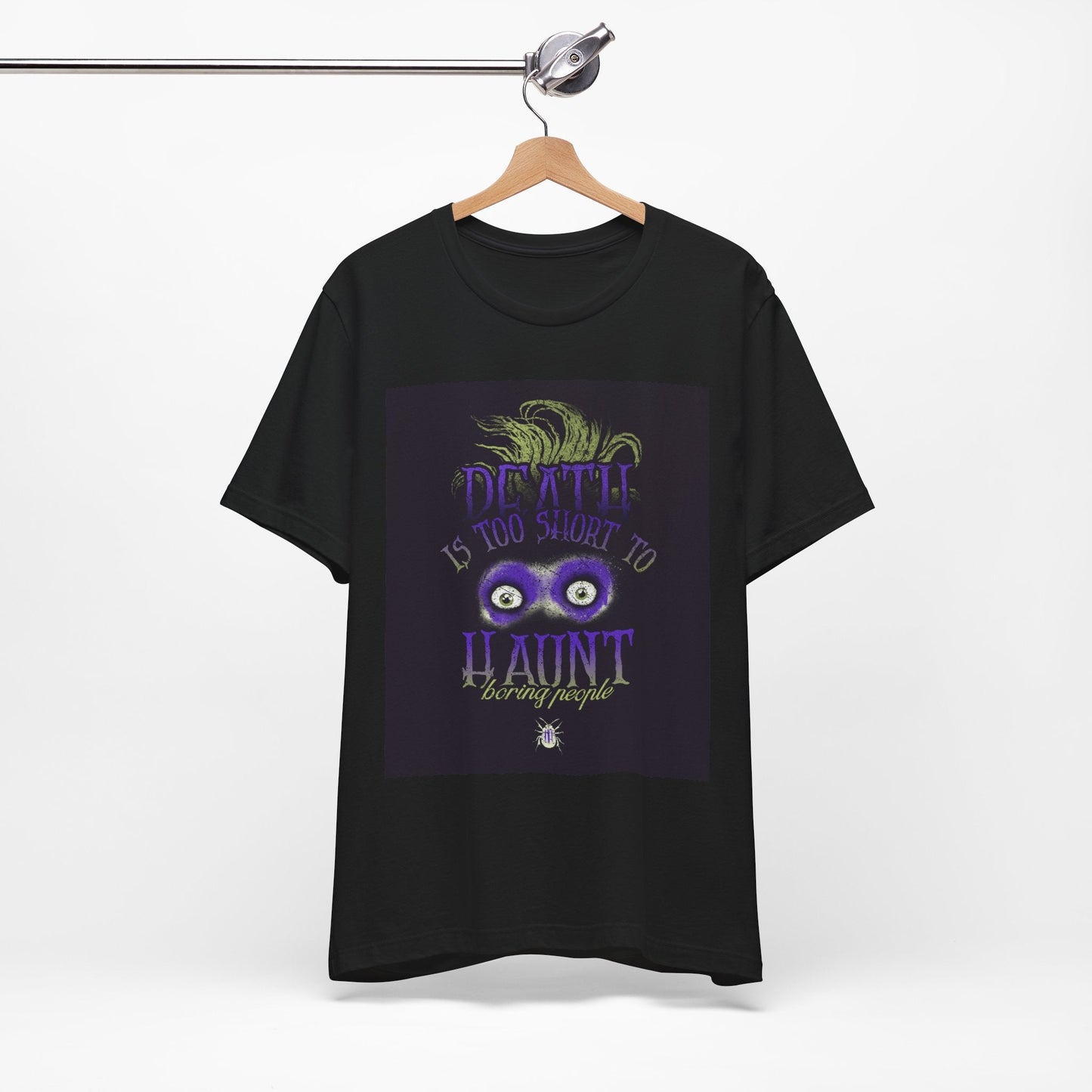 Funny Quote Unisex Tee, Life is Short Shirt, Humorous Short Sleeve T-Shirt, Sarcastic Tee, Haunt Boring People Top - Resonating Crystal Creations