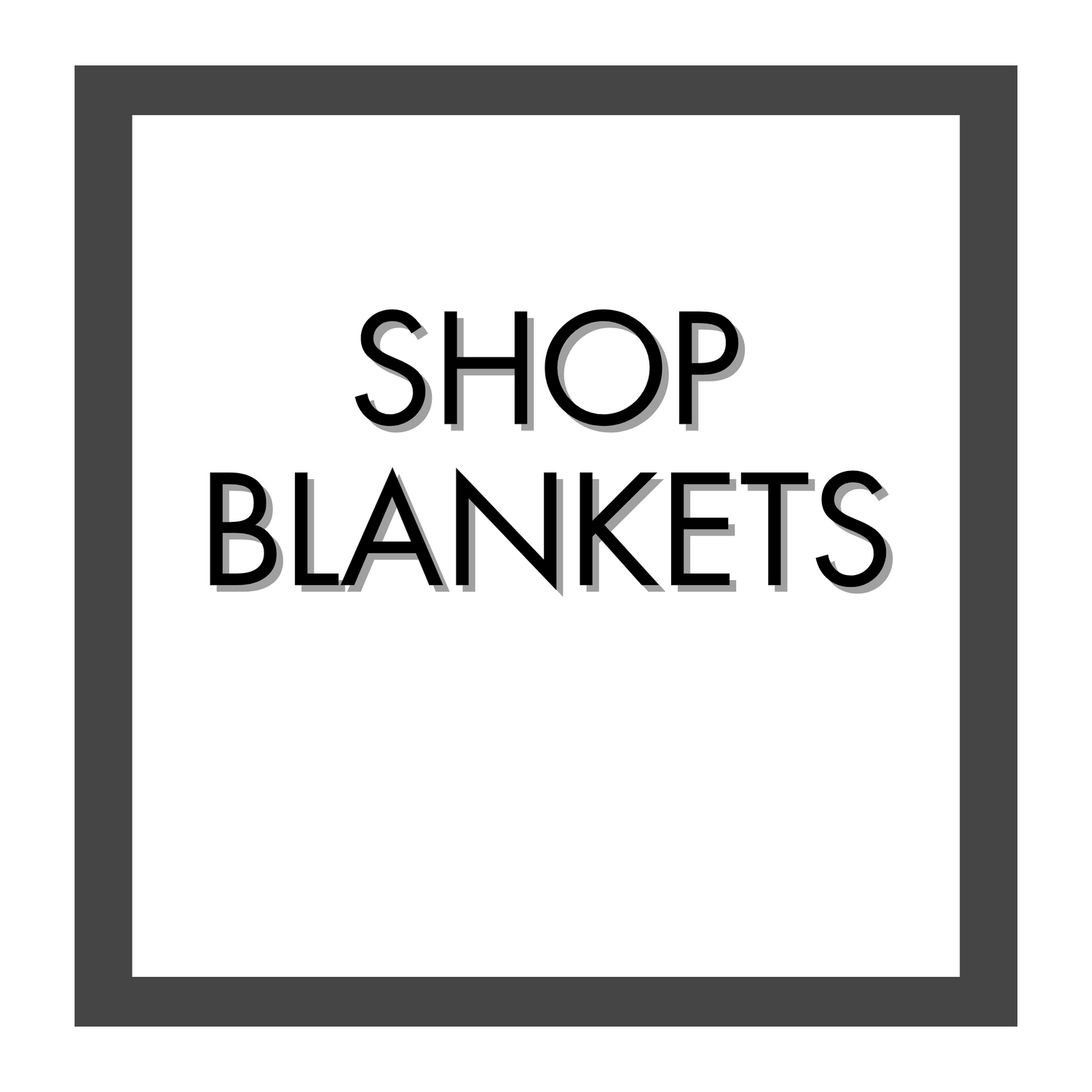 Blankets