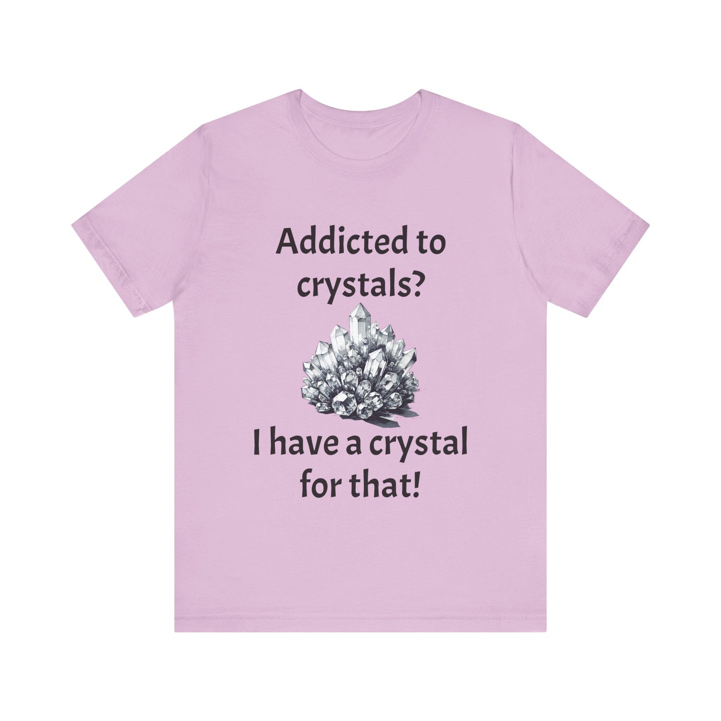 I Have a Crystal for That Quote T-Shirt