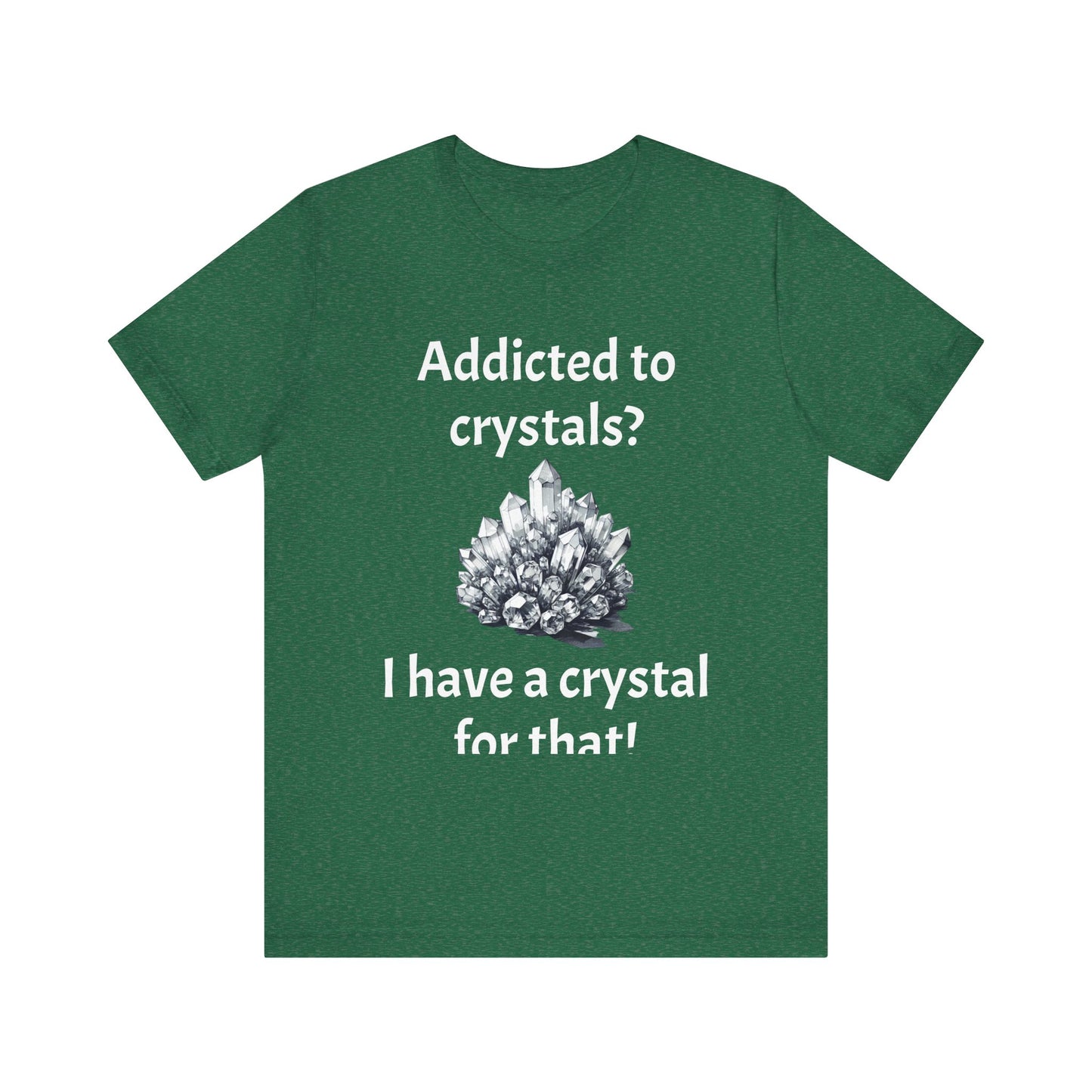 I Have a Crystal for That Quote T-Shirt