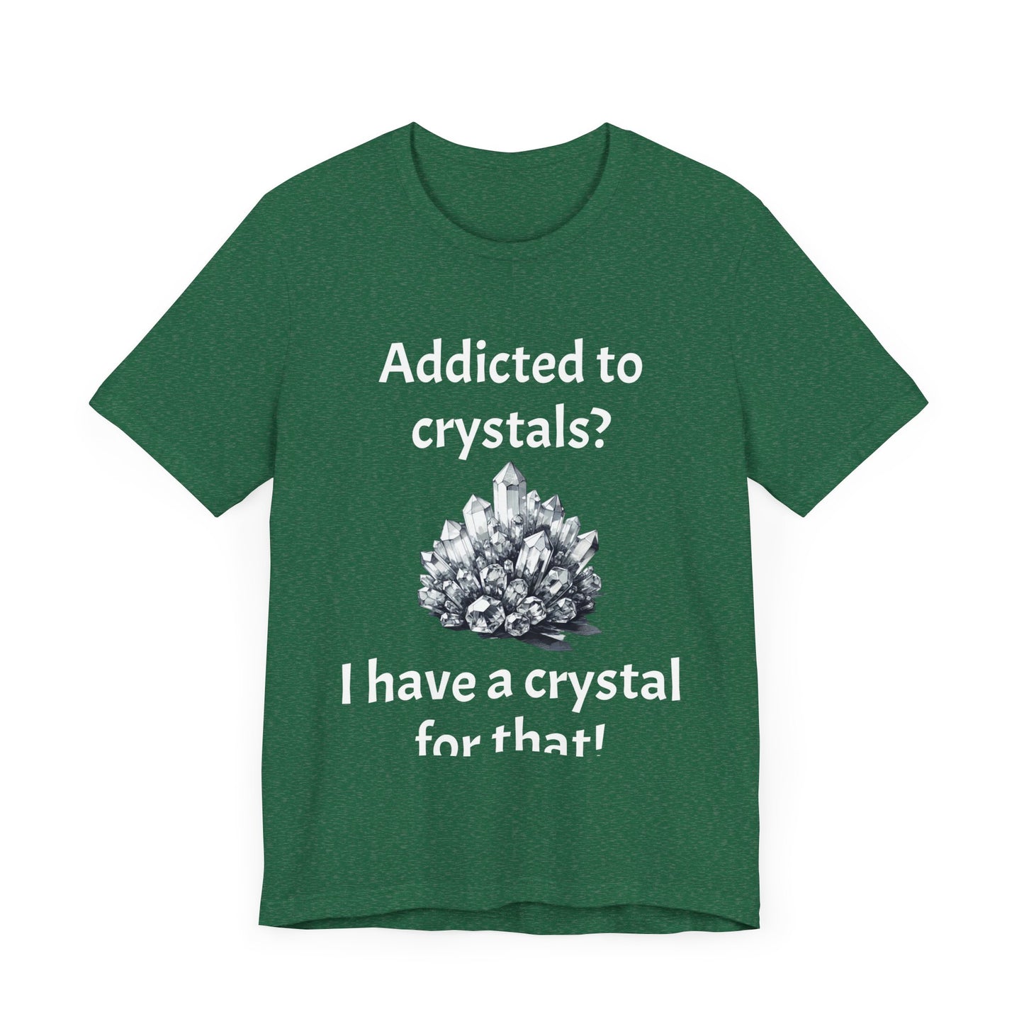 I Have a Crystal for That Quote T-Shirt