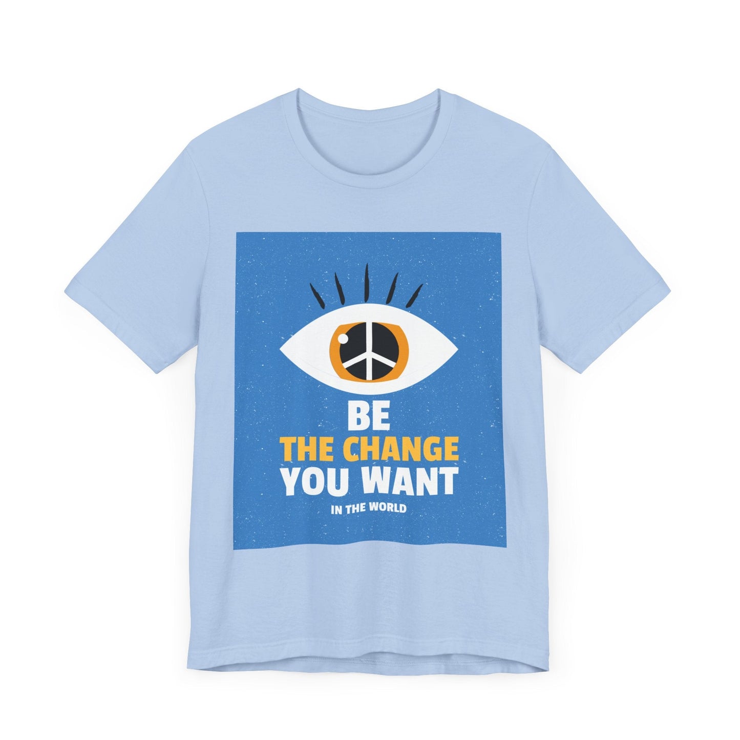 Be the Change You Want to See T-Shirt - Eye & Peace Sign Design, Unisex Apparel - Resonating Crystal Creations