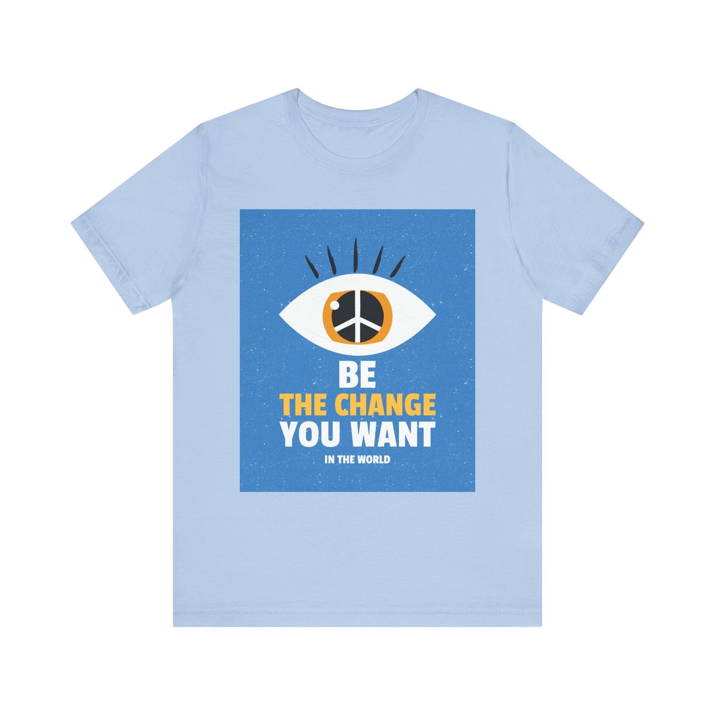 Be the Change You Want to See T-Shirt - Eye & Peace Sign Design, Unisex Apparel - Resonating Crystal Creations