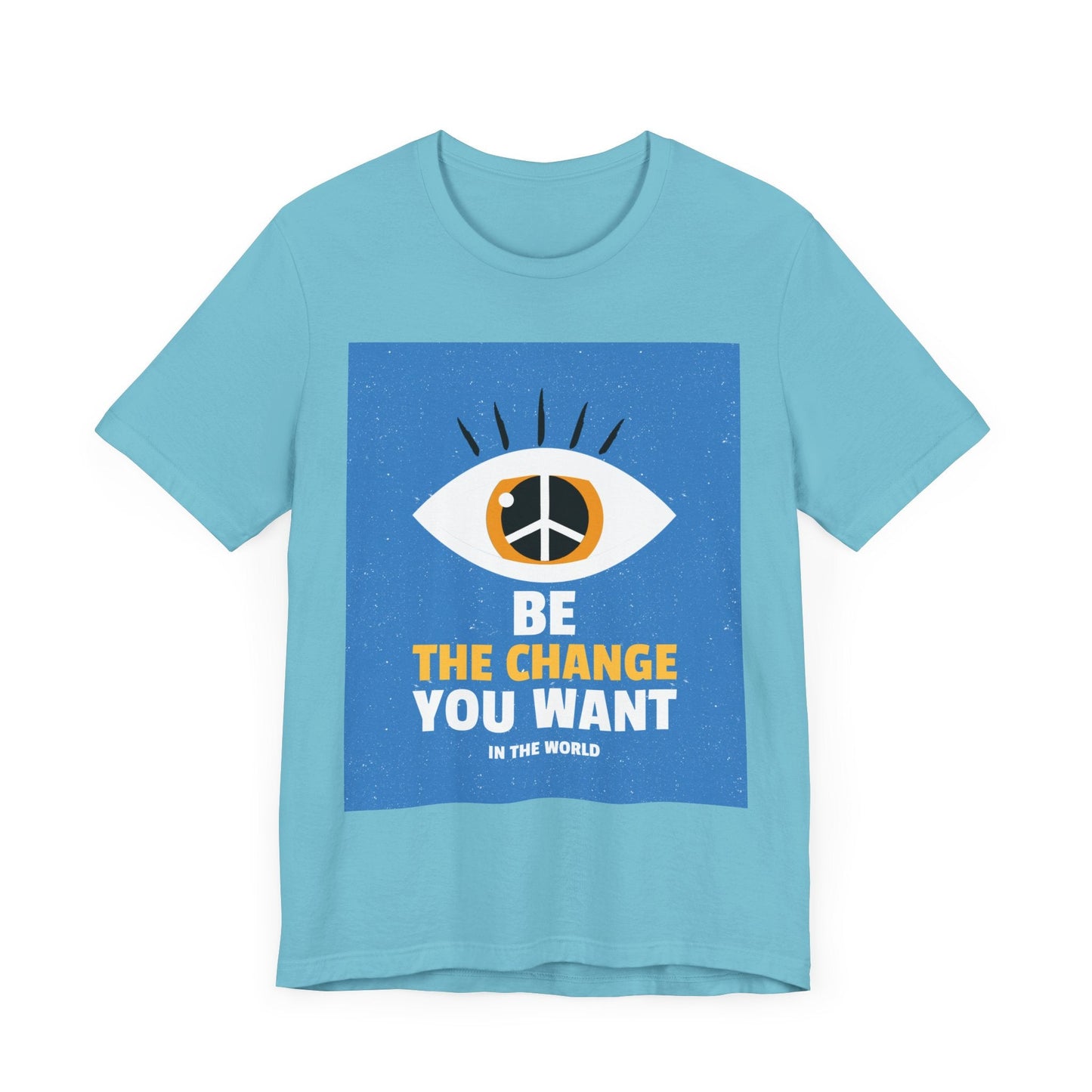 Be the Change You Want to See T-Shirt - Eye & Peace Sign Design, Unisex Apparel - Resonating Crystal Creations