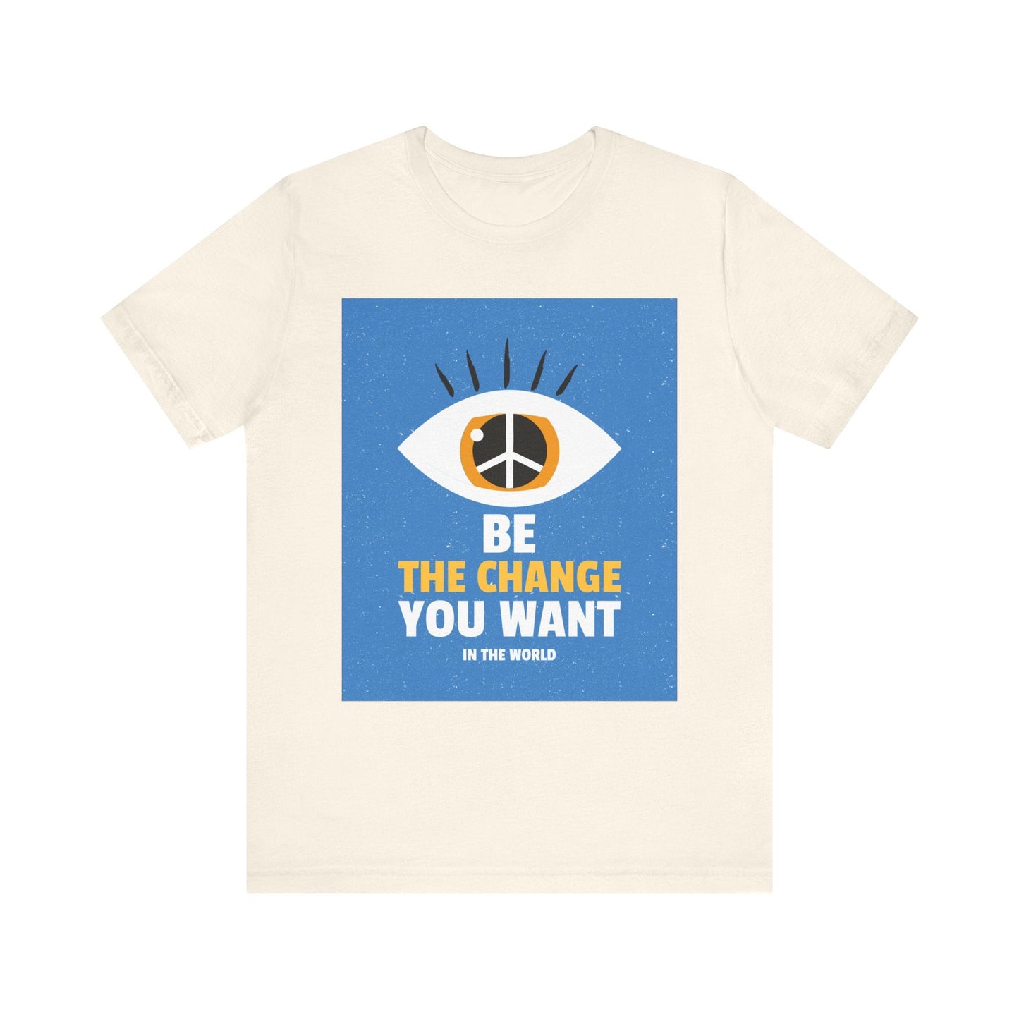 Be the Change You Want to See T-Shirt - Eye & Peace Sign Design, Unisex Apparel - Resonating Crystal Creations