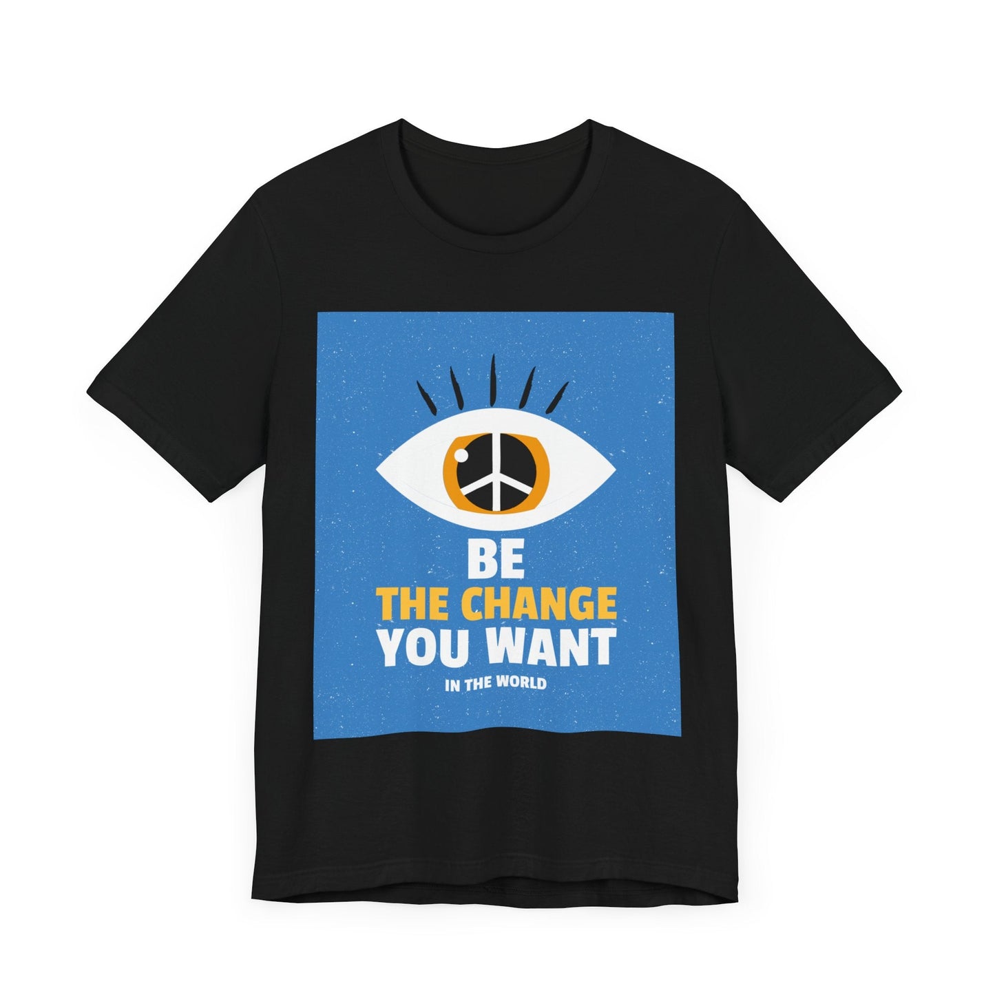 Be the Change You Want to See T-Shirt - Eye & Peace Sign Design, Unisex Apparel - Resonating Crystal Creations