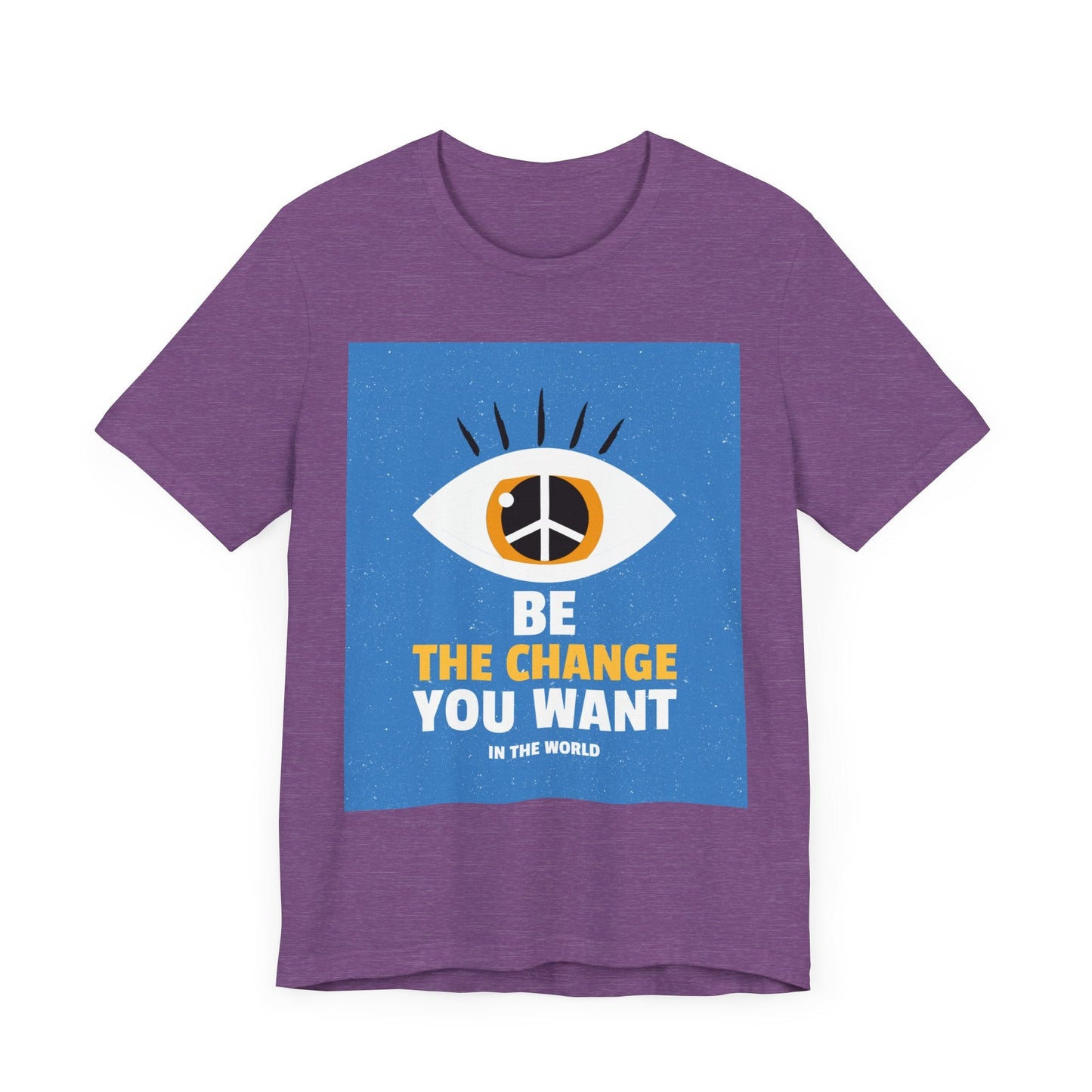 Be the Change You Want to See T-Shirt - Eye & Peace Sign Design, Unisex Apparel - Resonating Crystal Creations