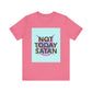 Graphic Tee Shirt, Not Today Satan Quote Shirt, Unisex Jersey Top, Funny Short Sleeve Tee for Men and Women, Sarcastic T-shirt, Religious - Resonating Crystal Creations