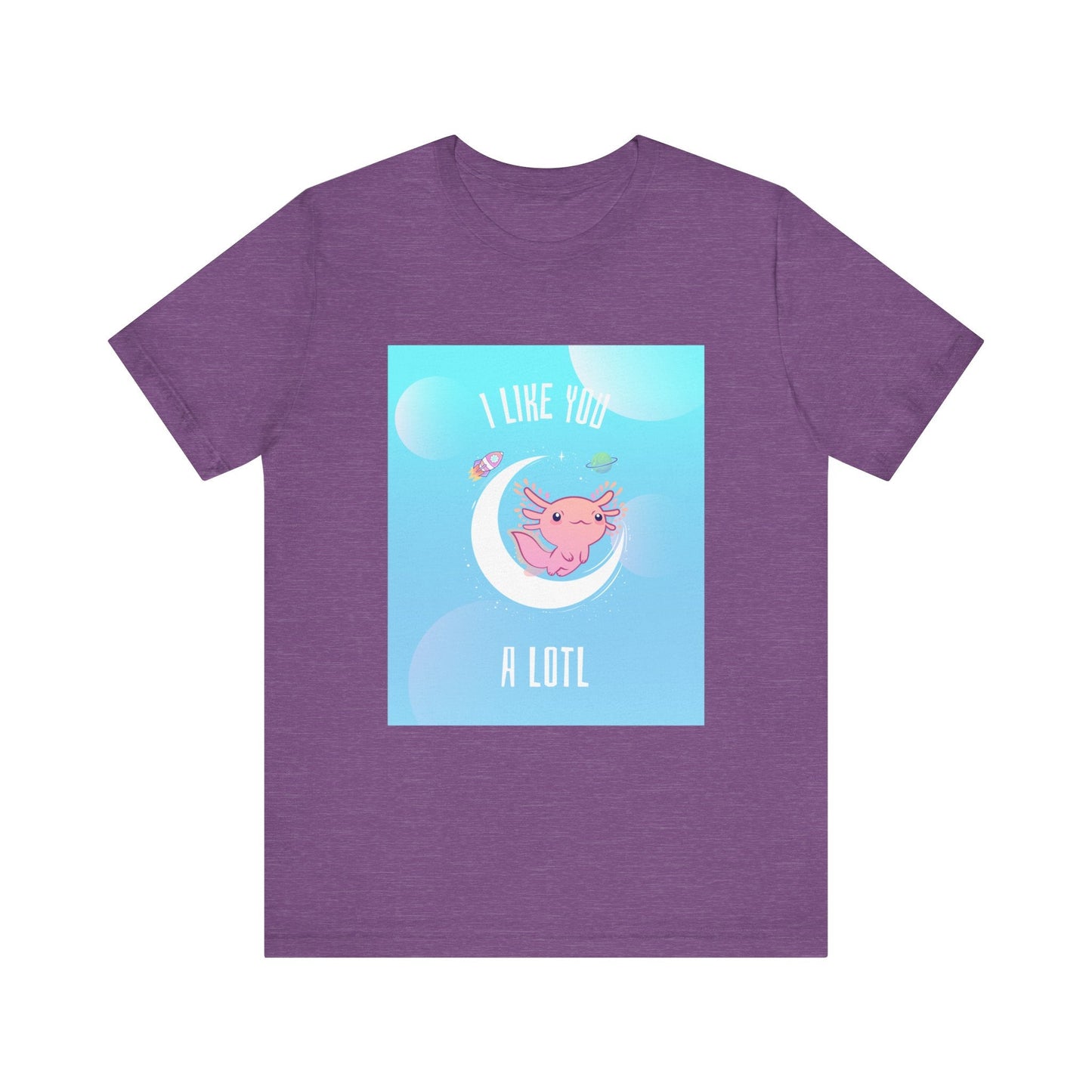 I Like You A Lotl Axolotl Tee - Cute & Fun Design, Unisex Apparel - Resonating Crystal Creations