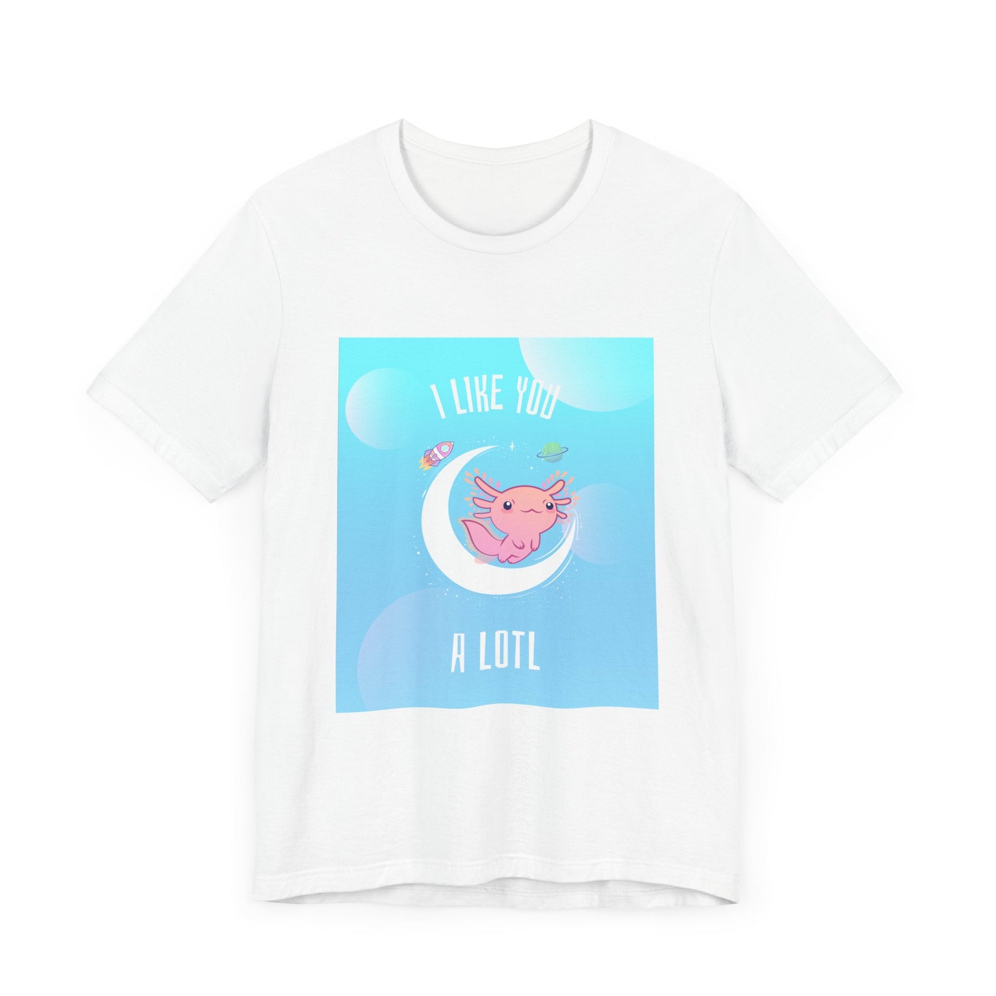 I Like You A Lotl Axolotl Tee - Cute & Fun Design, Unisex Apparel - Resonating Crystal Creations